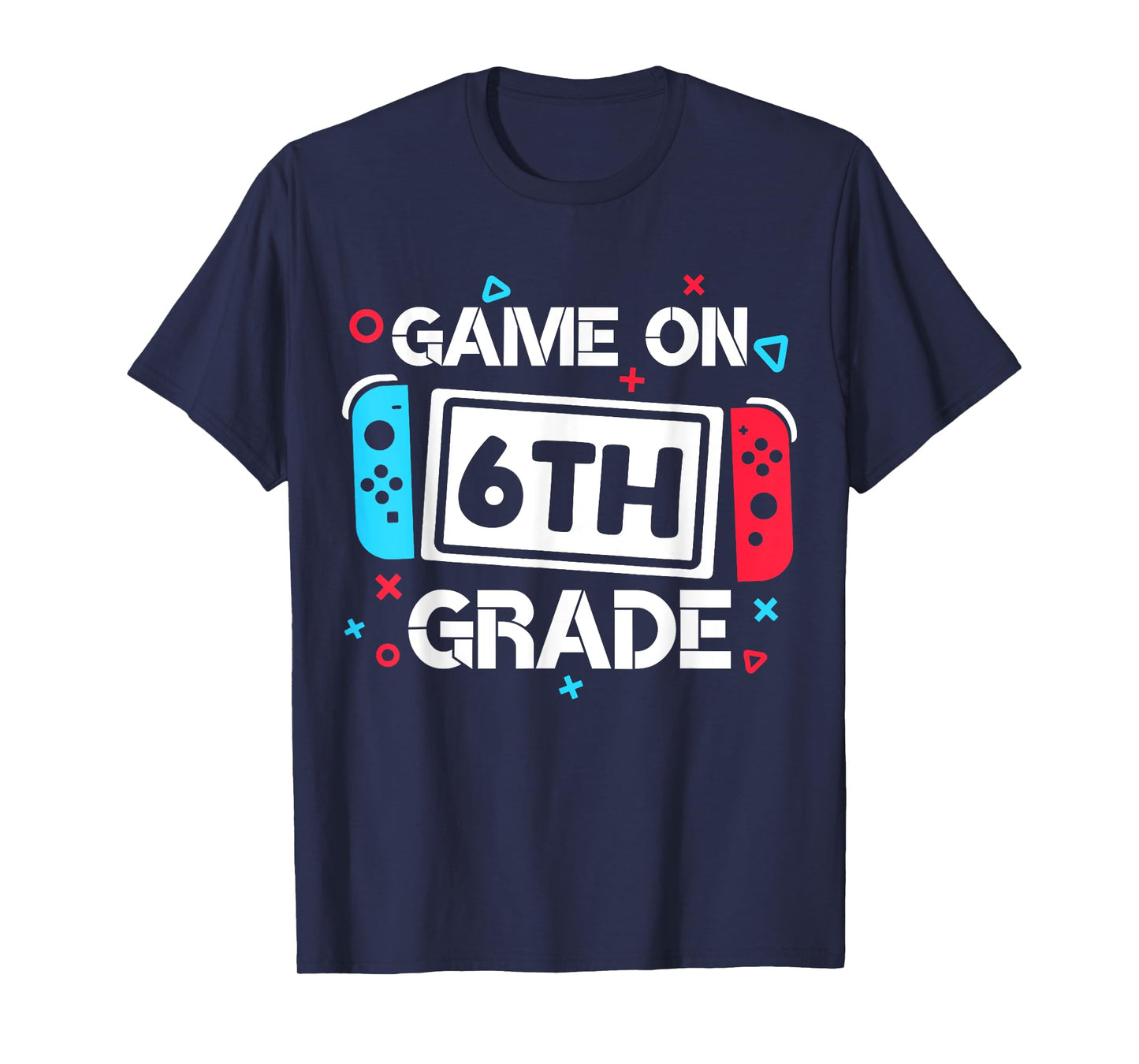 Game On 6th Grade Gamer Teacher Student Gift Back to School T-Shirt for Men Women Girls Kids
