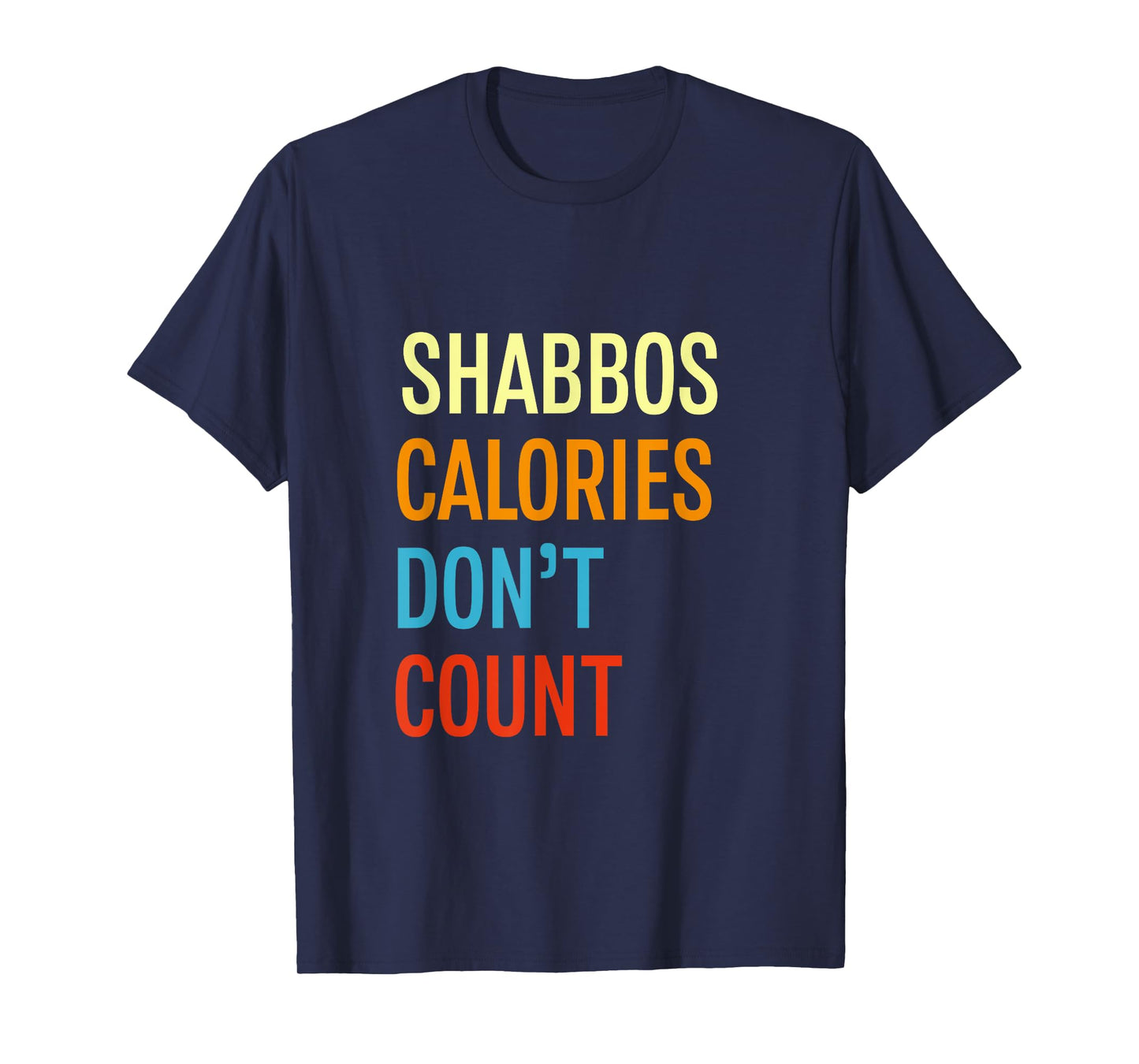 Shabbos Calories Don't Count Shabbat Shalom Kosher Gym T-Shirt