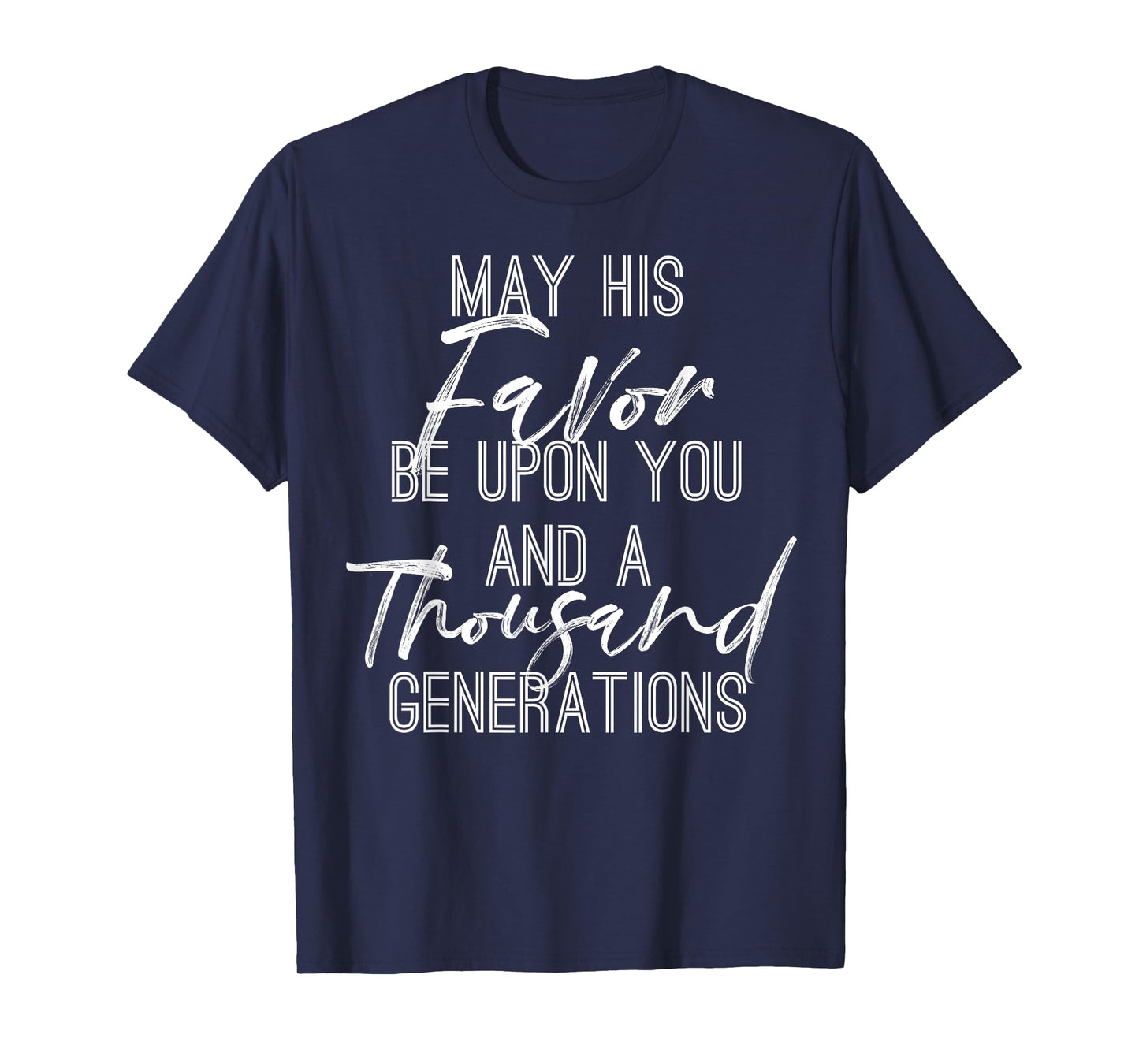 Blessing May His Favor be Upon You Christian T-Shirt