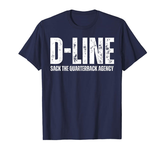 D-Line Sack the Quarterback Agency Football Defensive Line T-Shirt
