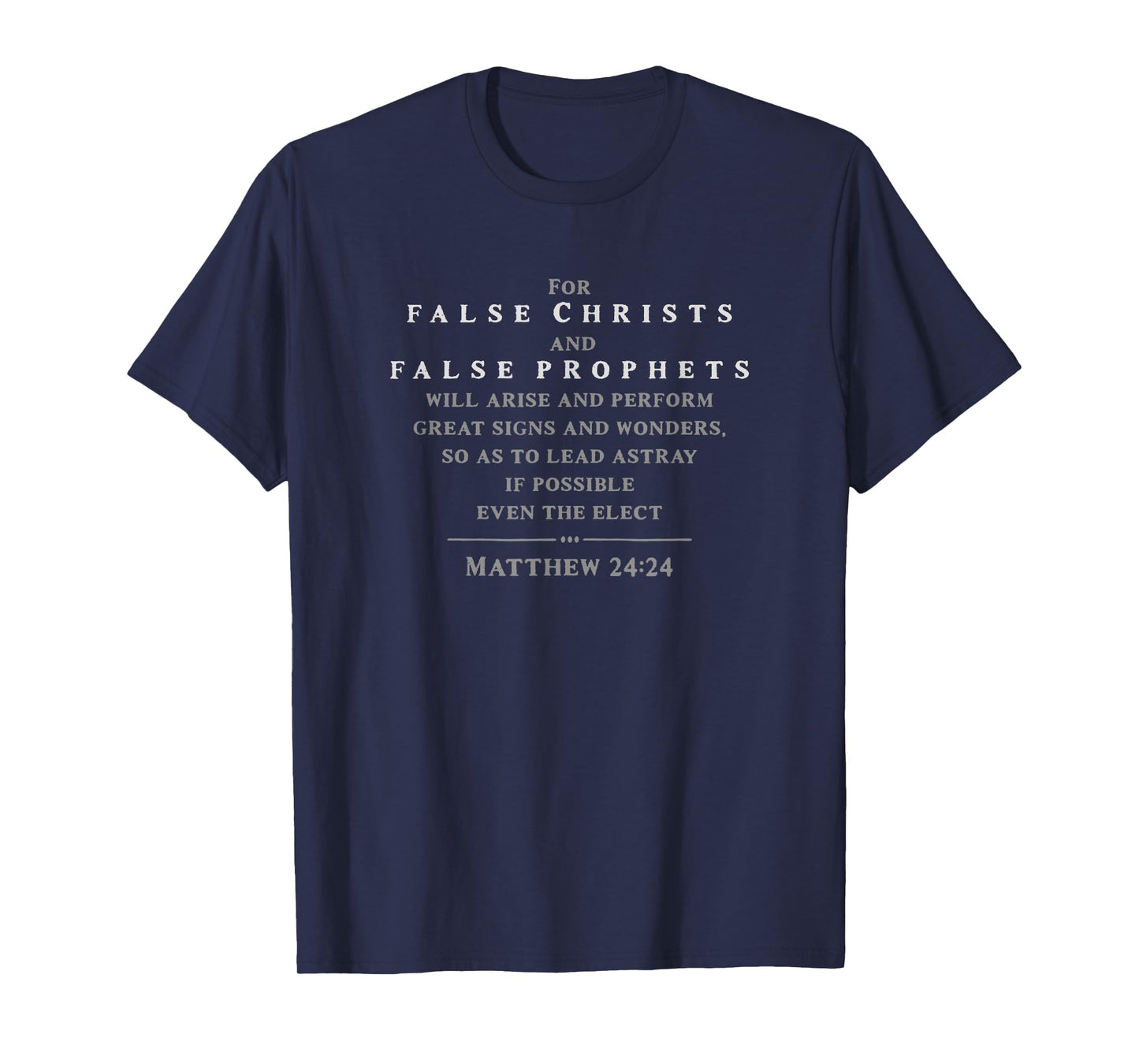 False Prophets Warning Matthew 24 Edition T-Shirt