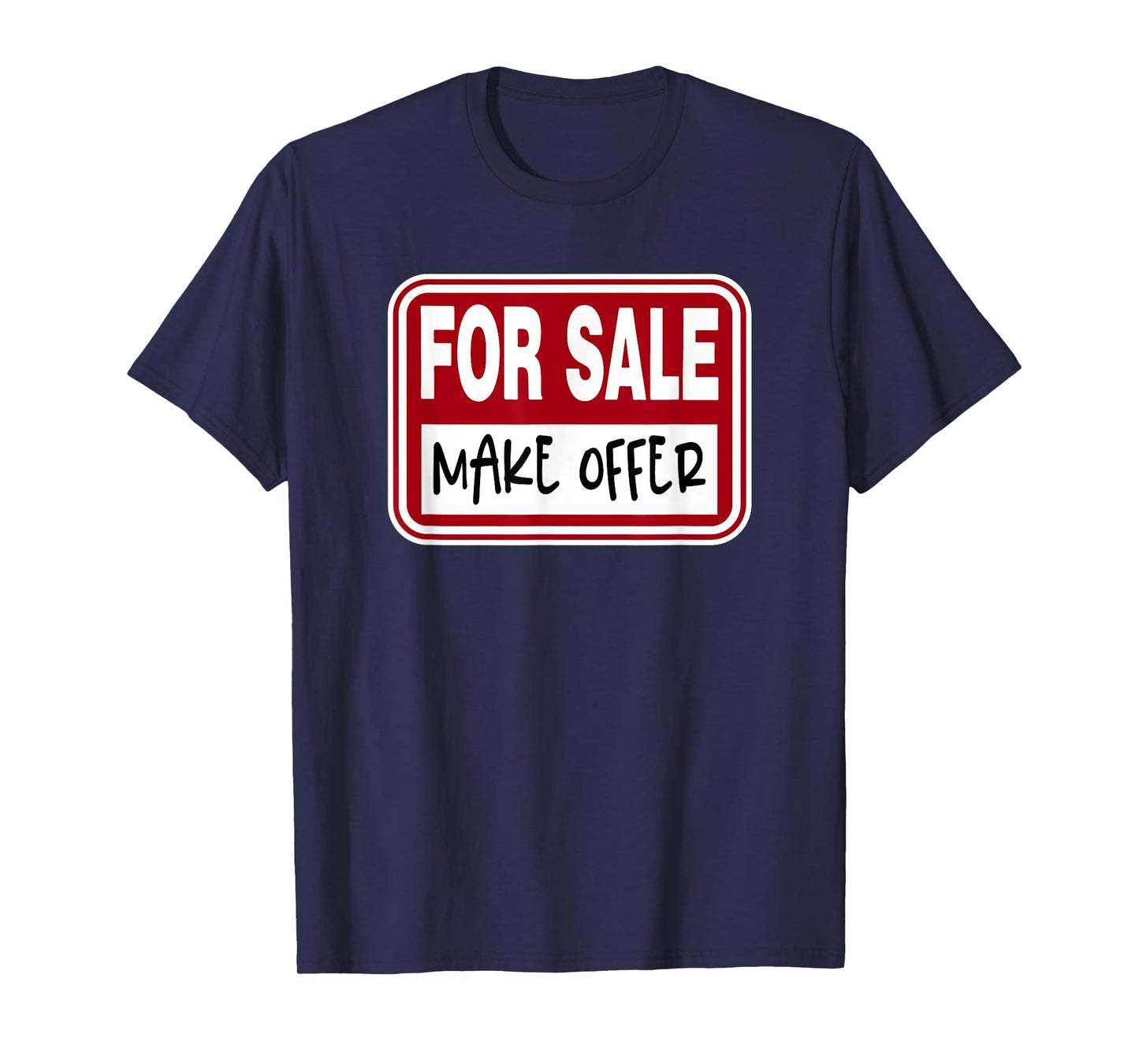 For Sale Sign Make Offer Available Funny Graphic Novelty T-Shirt