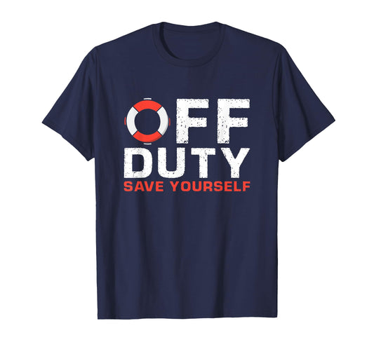 Off Duty Save Yourself Lifeguard T-Shirt