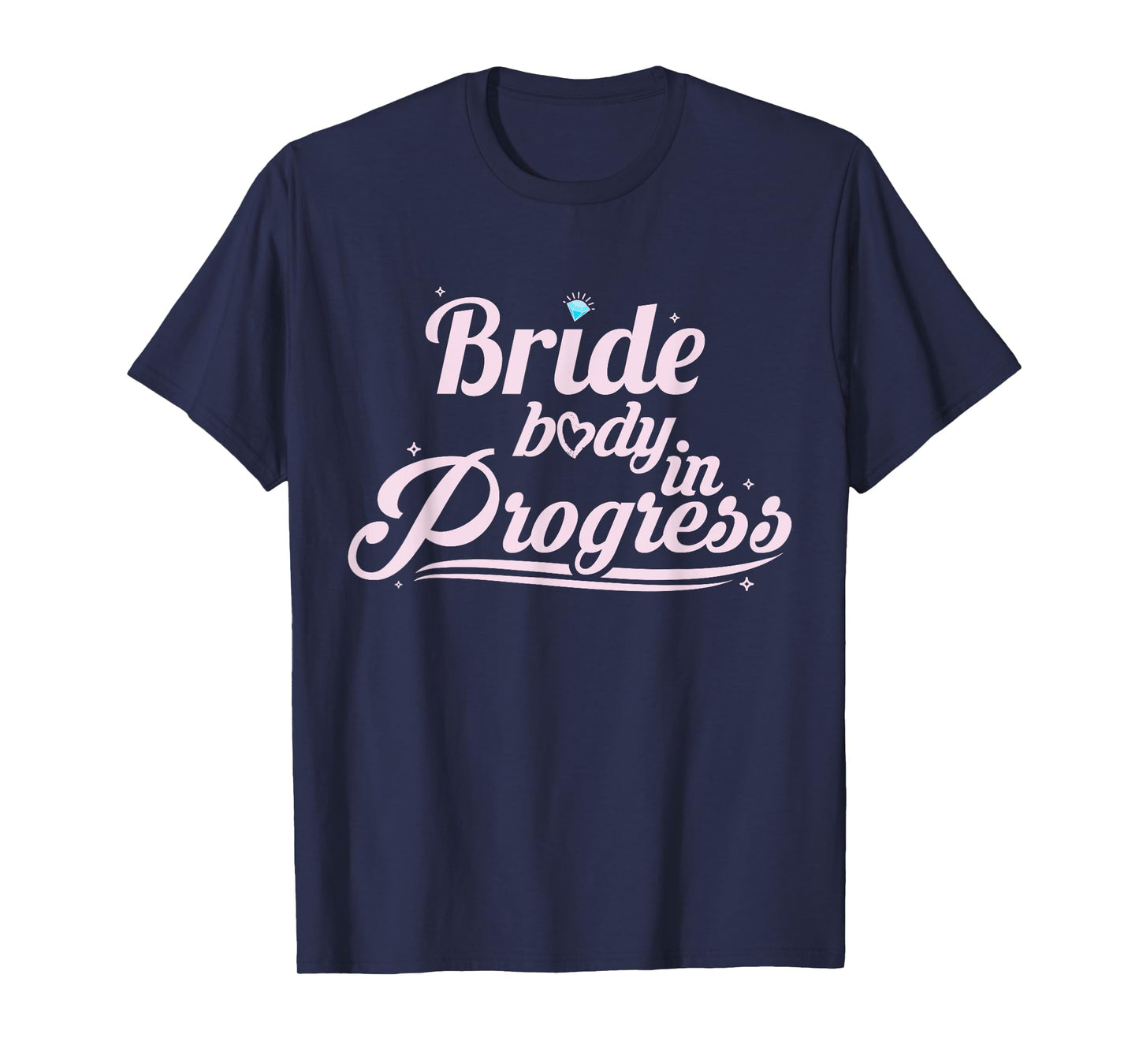 Bride Workout Bride Body In Progress T-Shirt