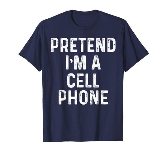 Pretend Im A Cell Phone Costume Funny Costume phone T-Shirt