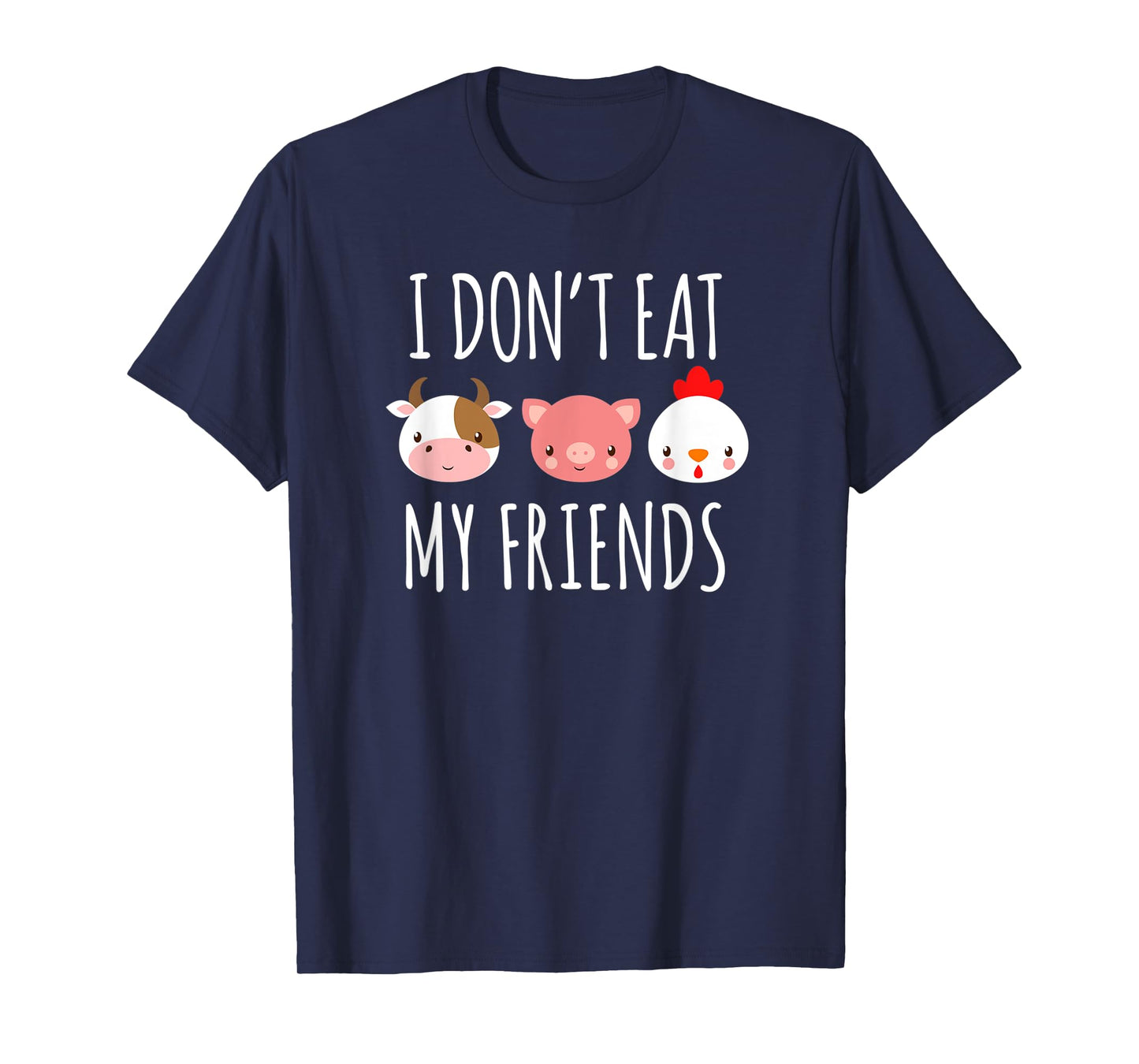 I Don't Eat My Friends Gifts For Vegetarians Fruitarians T-Shirt