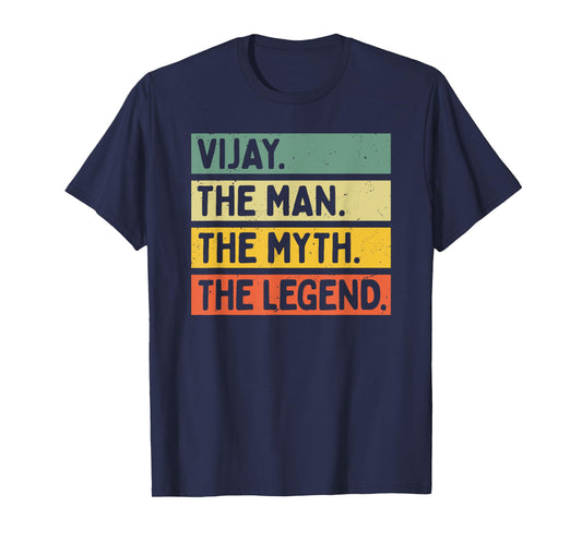 Vijay The Man The Myth The Legend Funny Personalized Quote T-Shirt