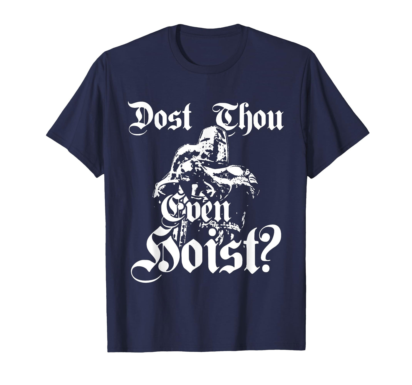 Dost Thou Even Hoist T-Shirt Meme Deus Vult Fitness Funny T-Shirt