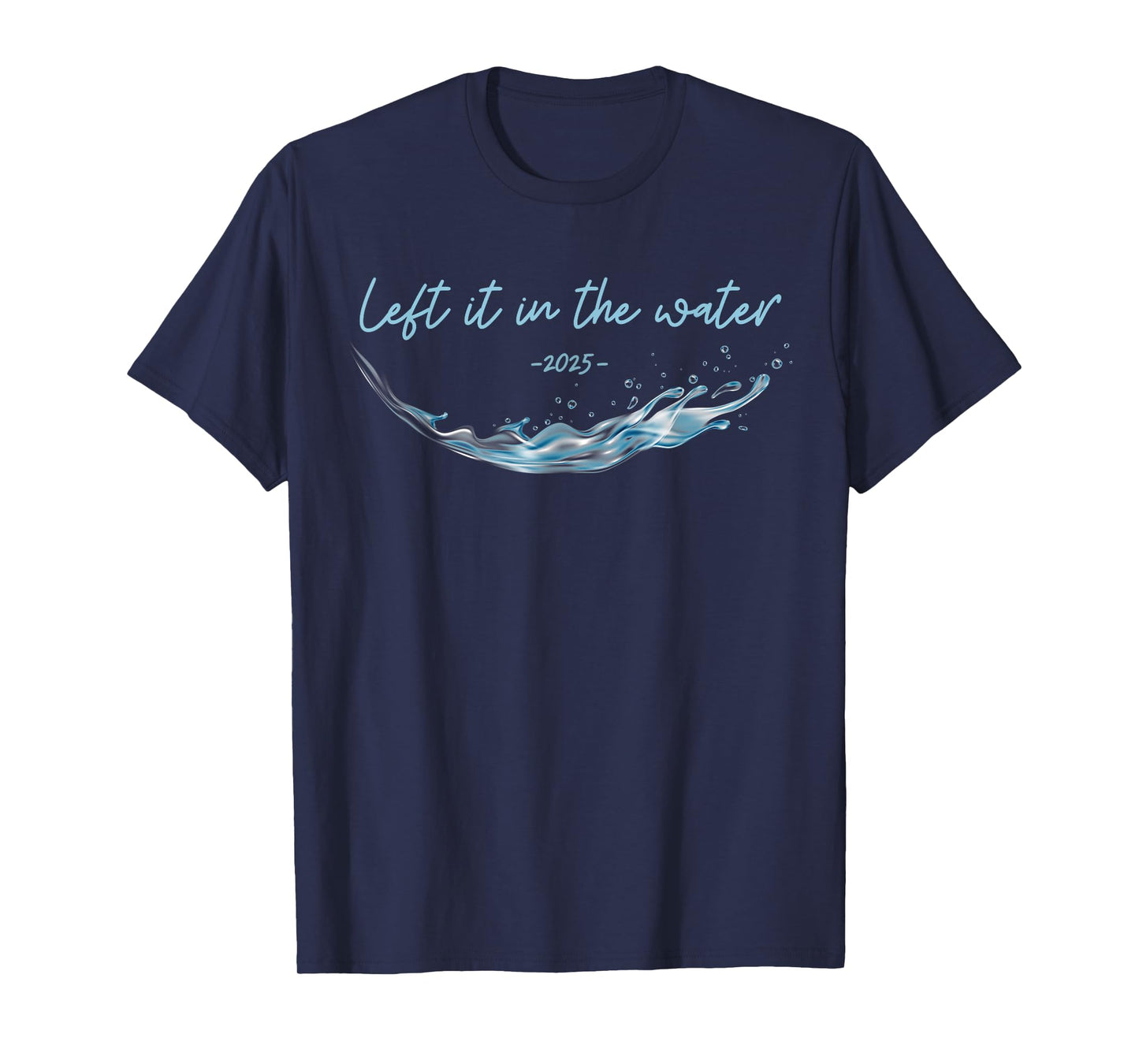 Left it in the Water, Christian Water Baptism-2025 T-Shirt