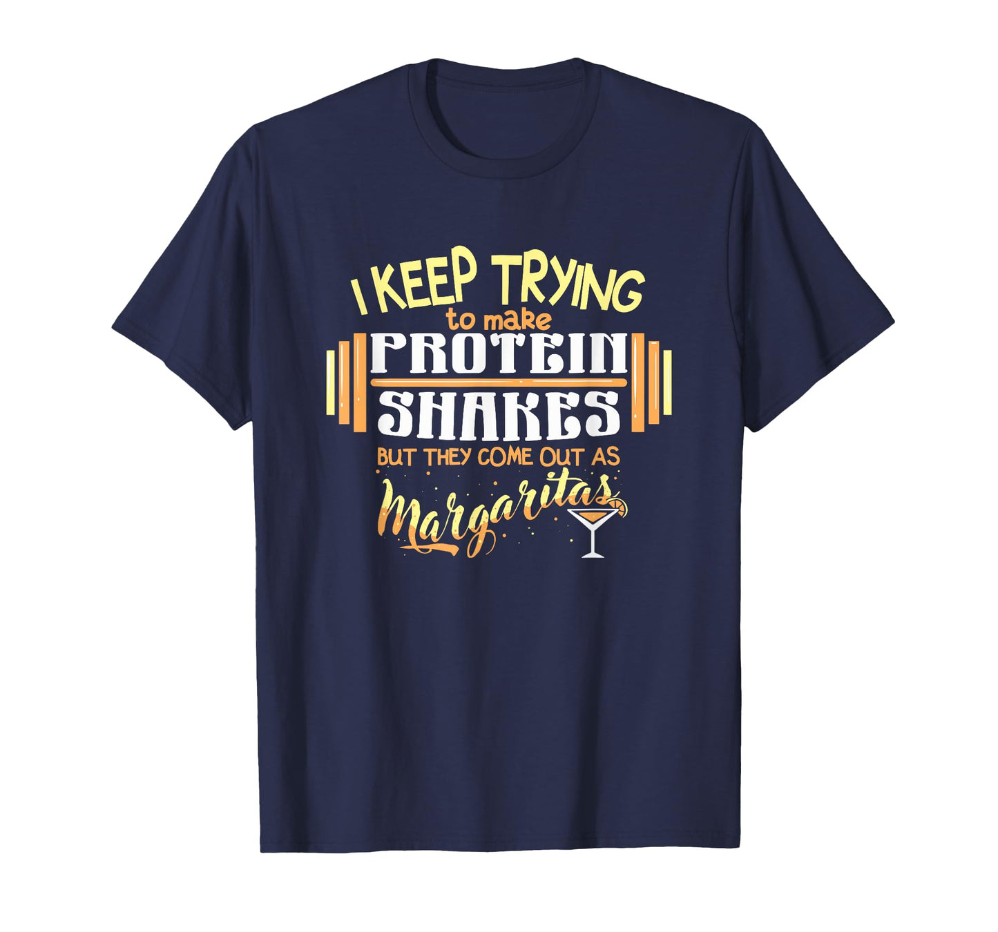 Workout Margarita Protein Shakes Quote Funny Weightlifting T-Shirt