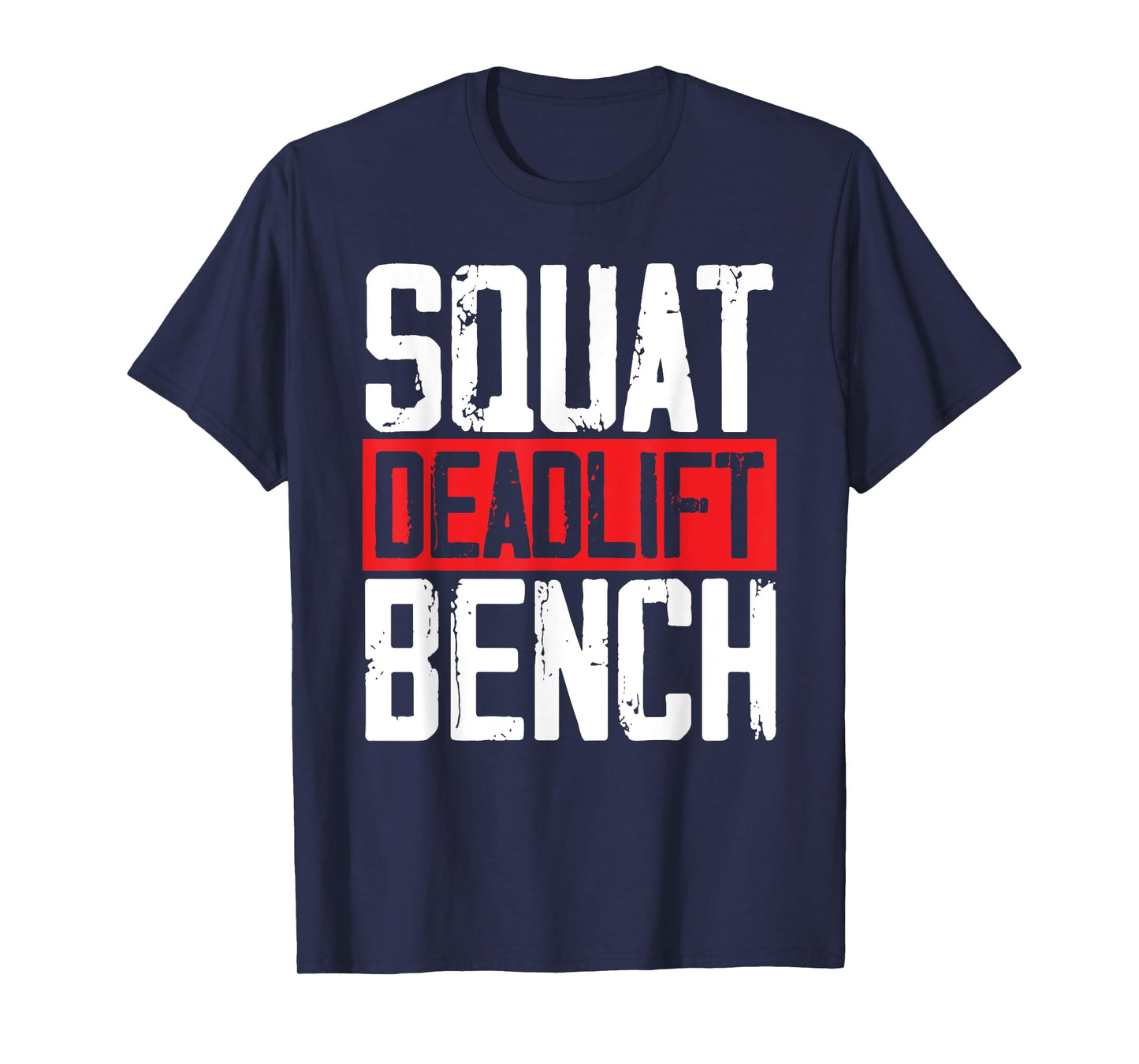 Squat Deadlift Bench Weightlifting Powerlifting Bodybuilder T-Shirt