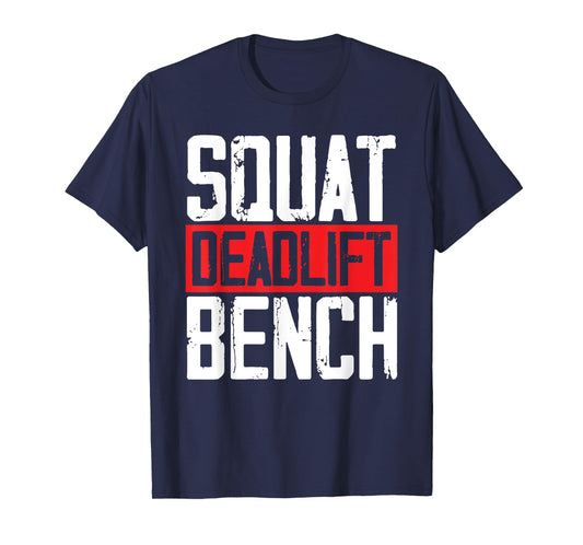 Squat Deadlift Bench Weightlifting Powerlifting Bodybuilder T-Shirt
