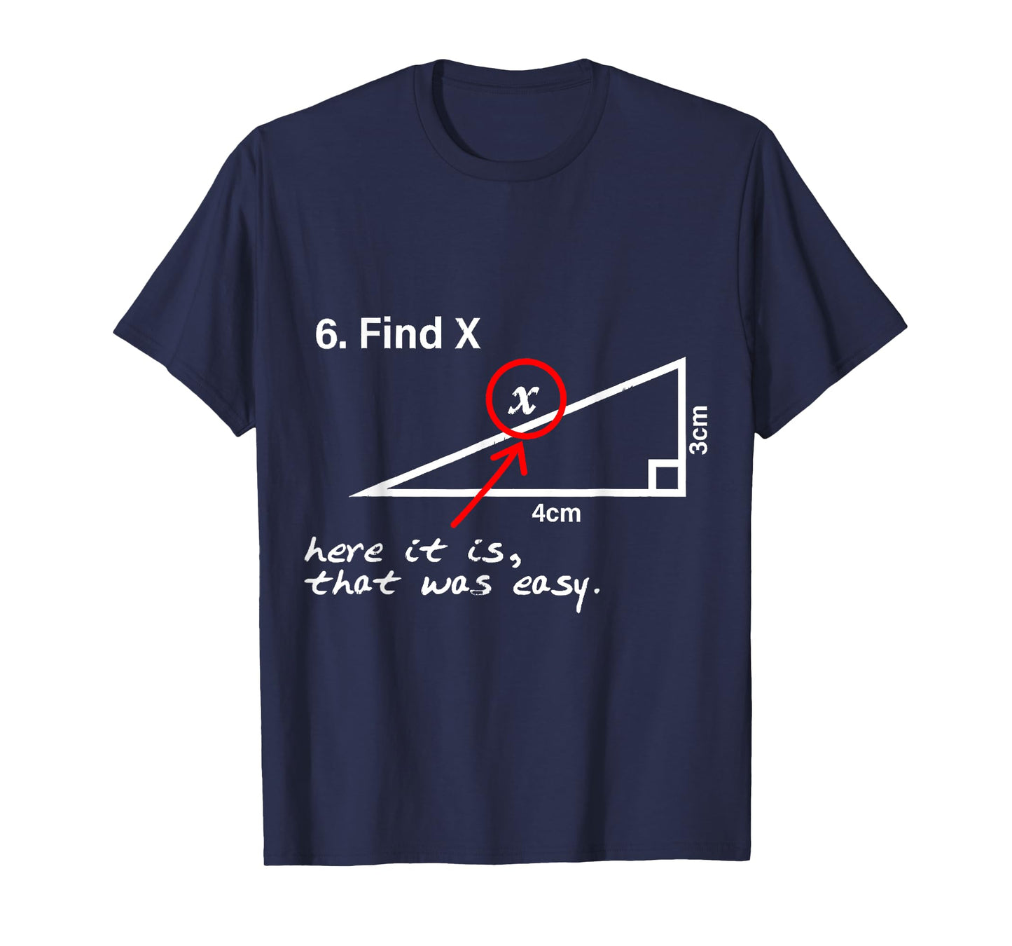 Find X Here It Is That Was Easy funny Math lover T-Shirt