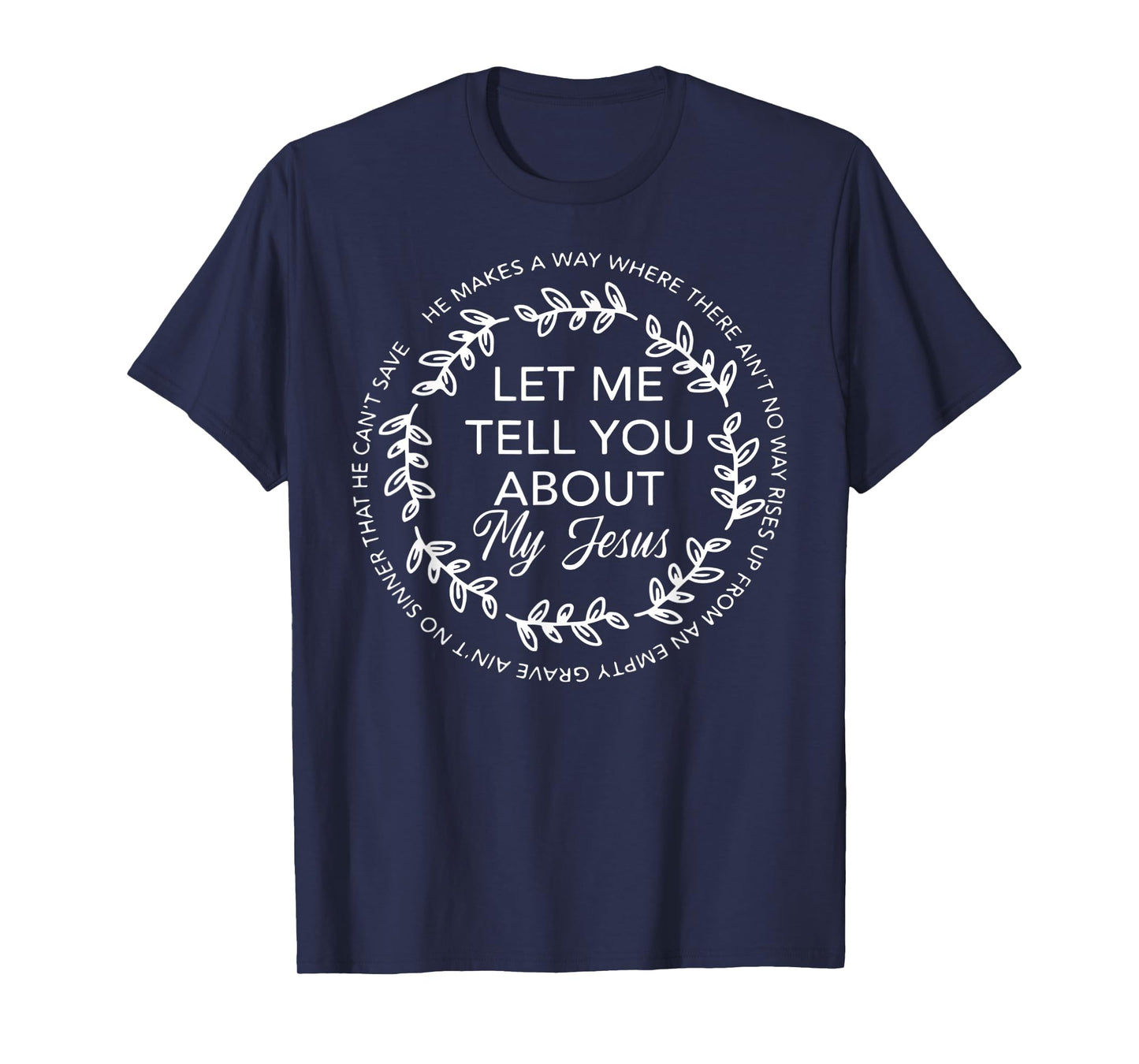 Let Me Tell You About My Jesus Gift T-Shirt