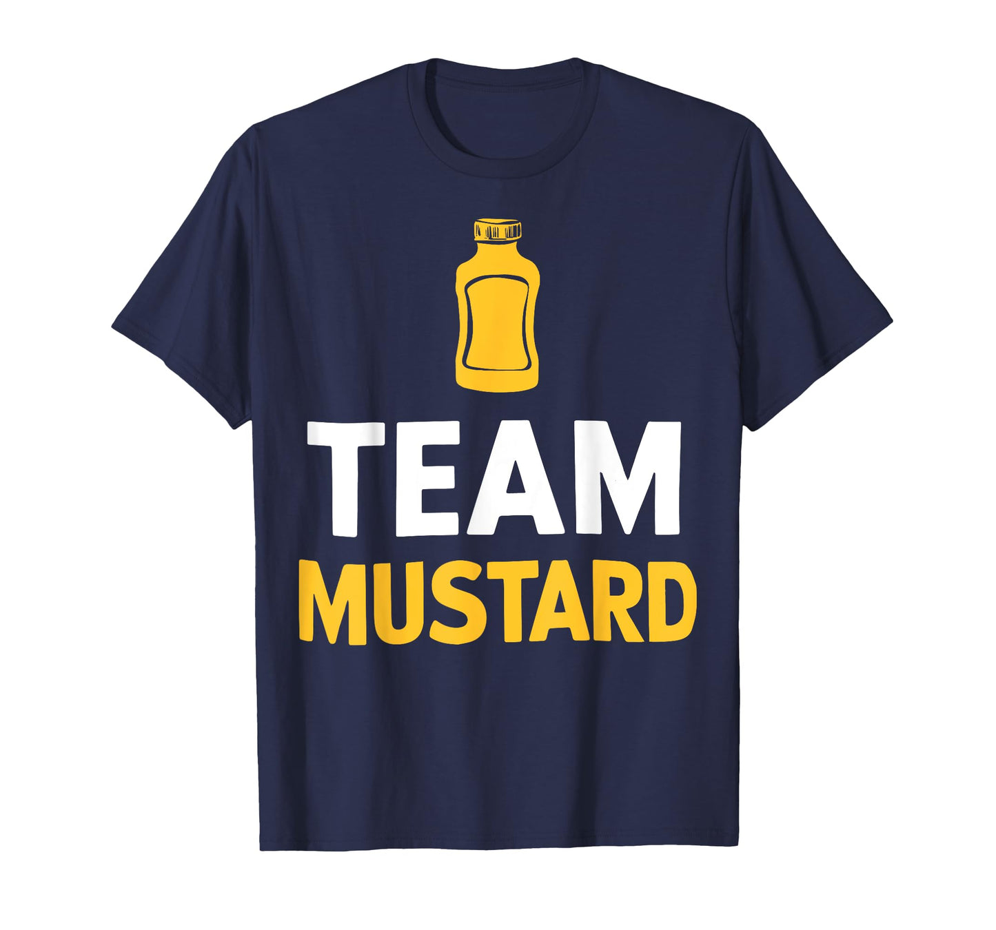 Mustard Yellow Mustard Team Mustard T-Shirt