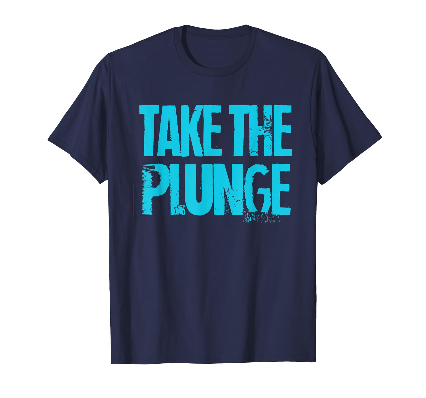 Take The Plunge Cold Plunge Ice Bath T-Shirt