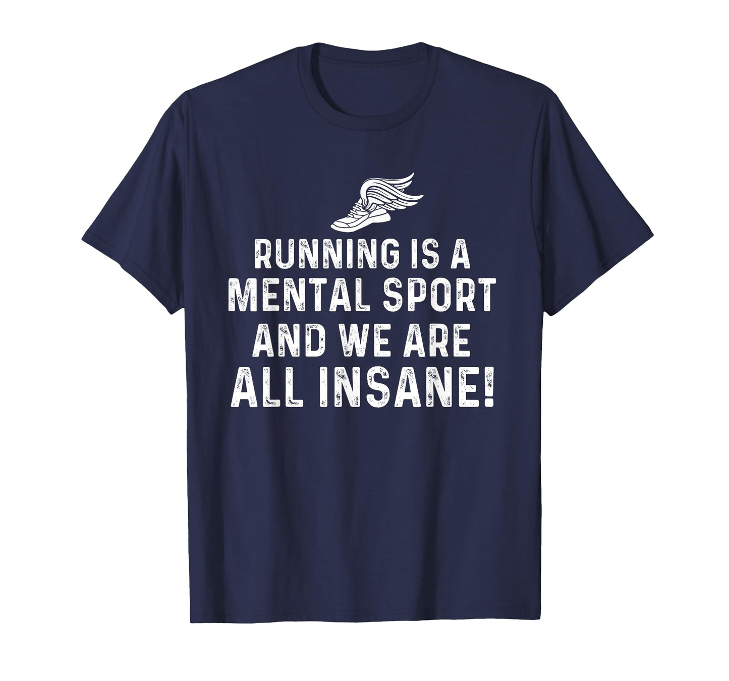 Running Is A Mental Sport Endurance Athlete Marathon Runner T-Shirt