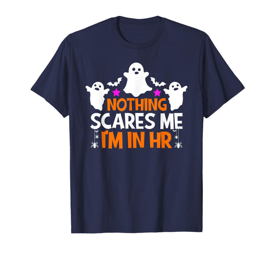 Nothing Scares Me I'm In Hr Halloween Human Resources T-Shirt