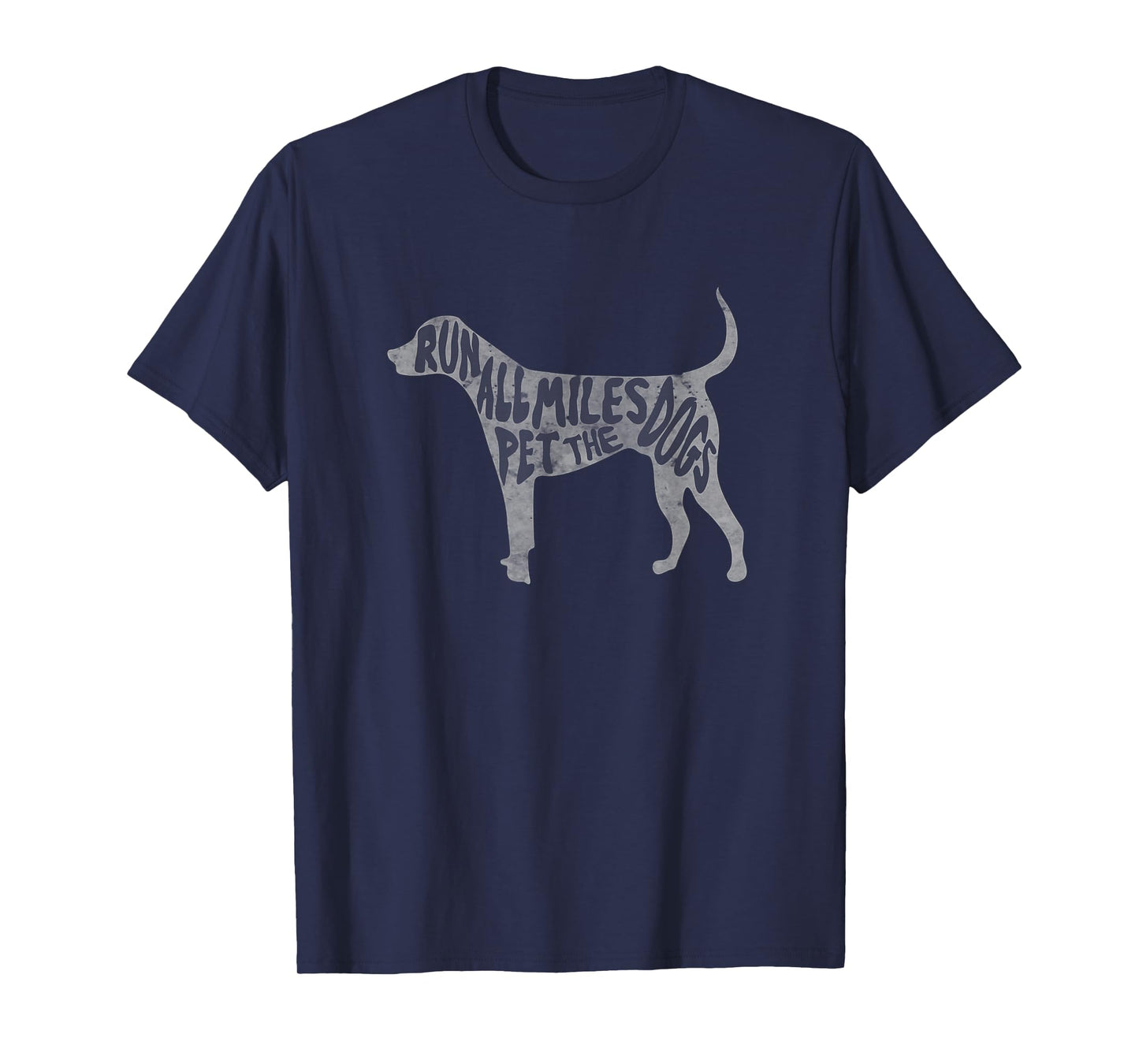 Run All The Miles Pet All The Dogs Marathon Run With Dogs T-Shirt