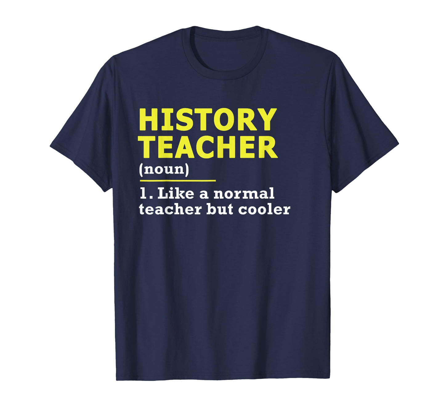 Funny History Teacher T-Shirt for Men Women