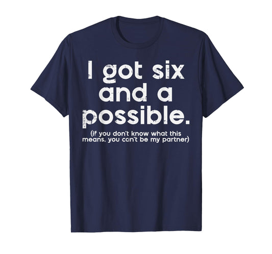 I Got 6 And A Possible Funny Saying Spades Game Women Men T-Shirt