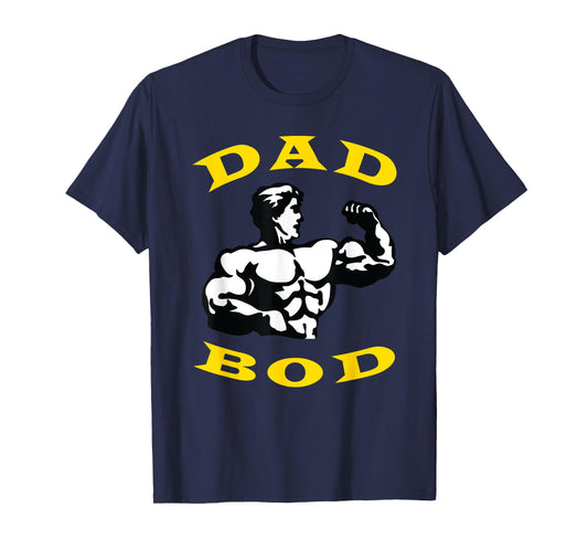 Fathers Day Shirt | Dad Bod T-Shirt | Funny Gym Shirts T-Shirt