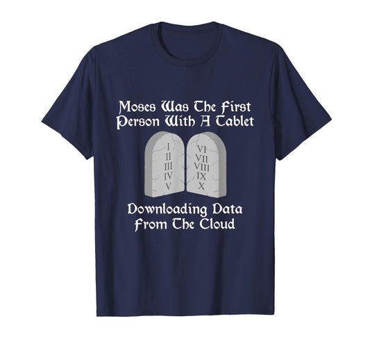 Moses Was The First Person With A Tablet Download From Cloud T-Shirt