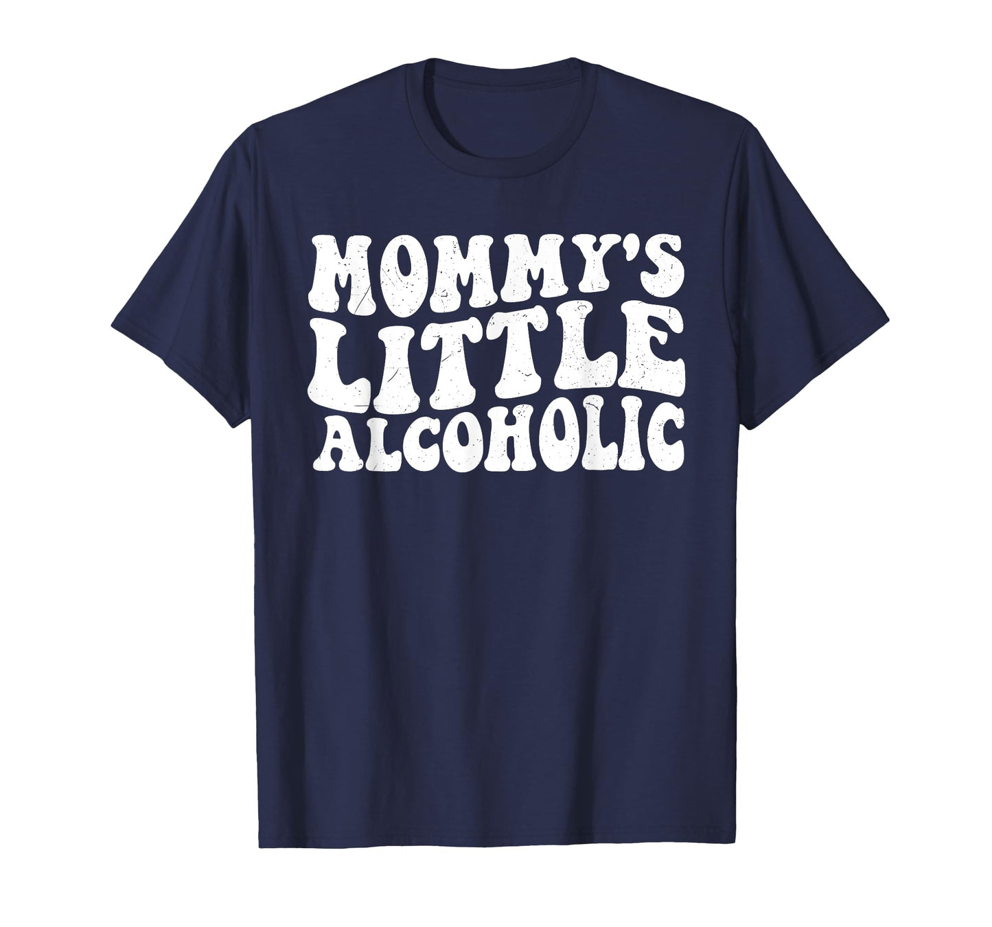 Mommy's Little Alcoholic Funny Drunk Mom Life Alcohol Joke T-Shirt