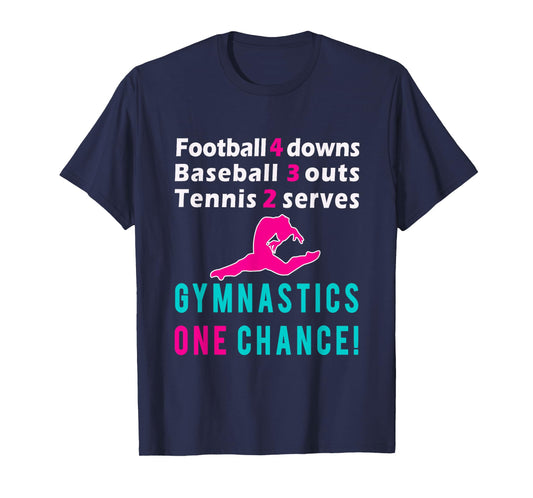 Top Girls Gymnastics One Chance Gymnast Gift T-Shirt T-Shirt