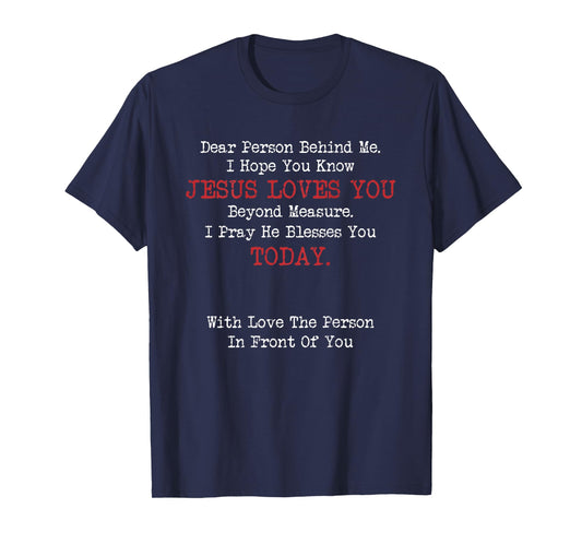 Dear Person Behind Me Jesus Christian Saying T-Shirt