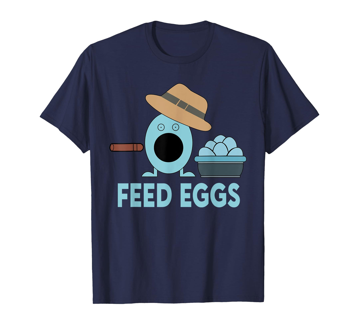 Funny Feed Eggs I think You Should Leave T-Shirt