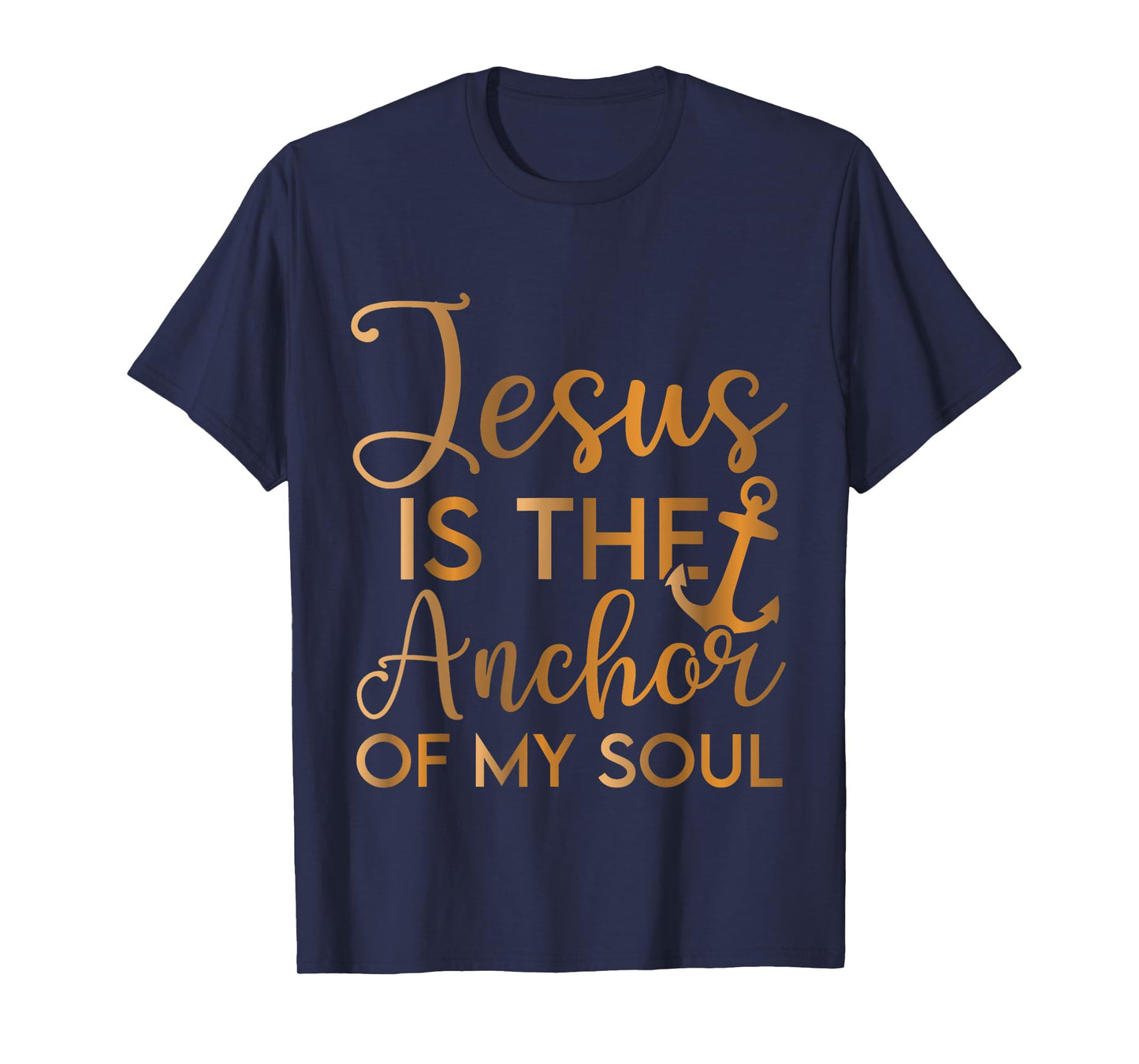 Jesus is the Anchor of my Soul T-Shirt