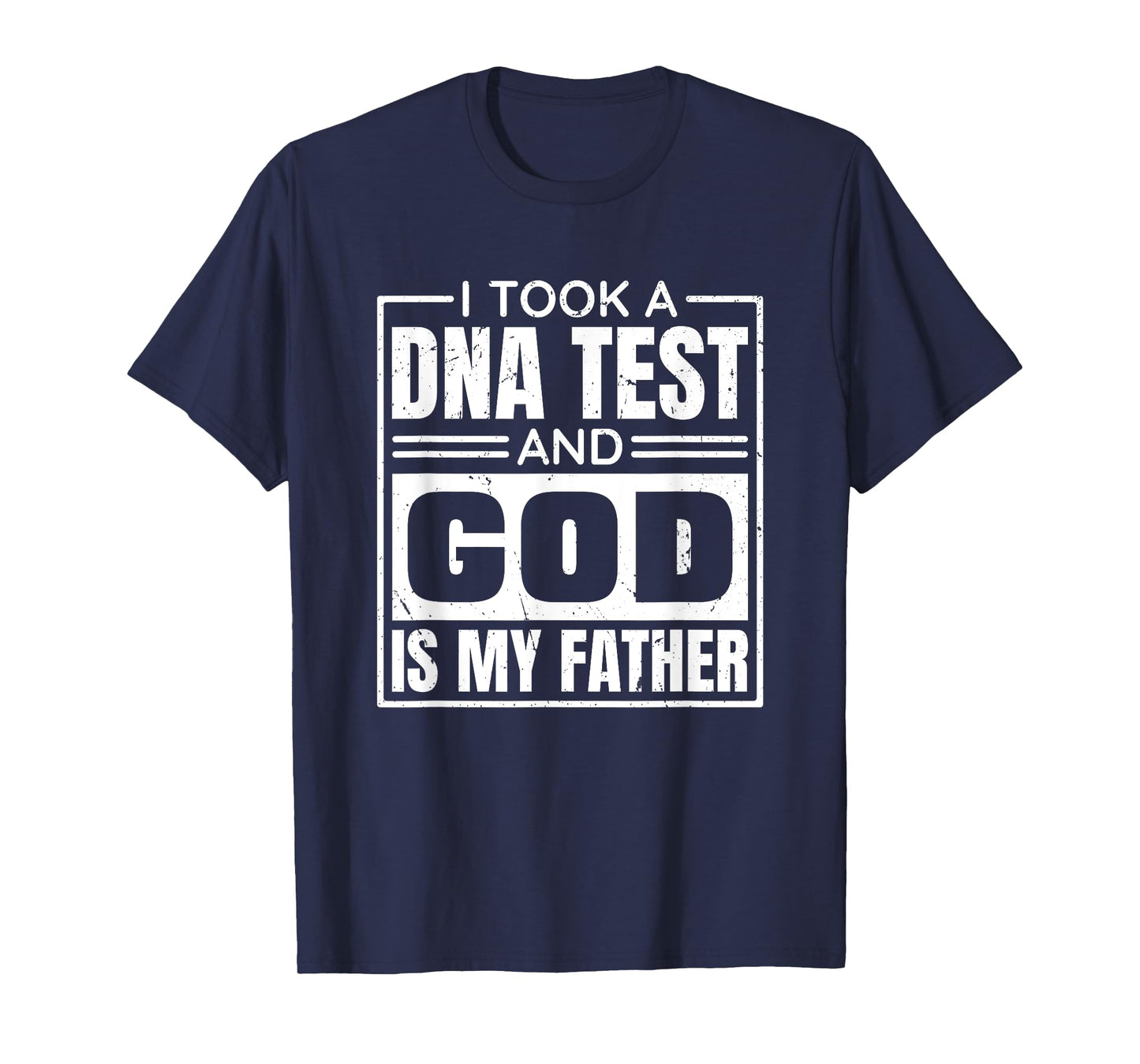 I Took A Dna Test And God Is My Father, Christianity Quote T-Shirt