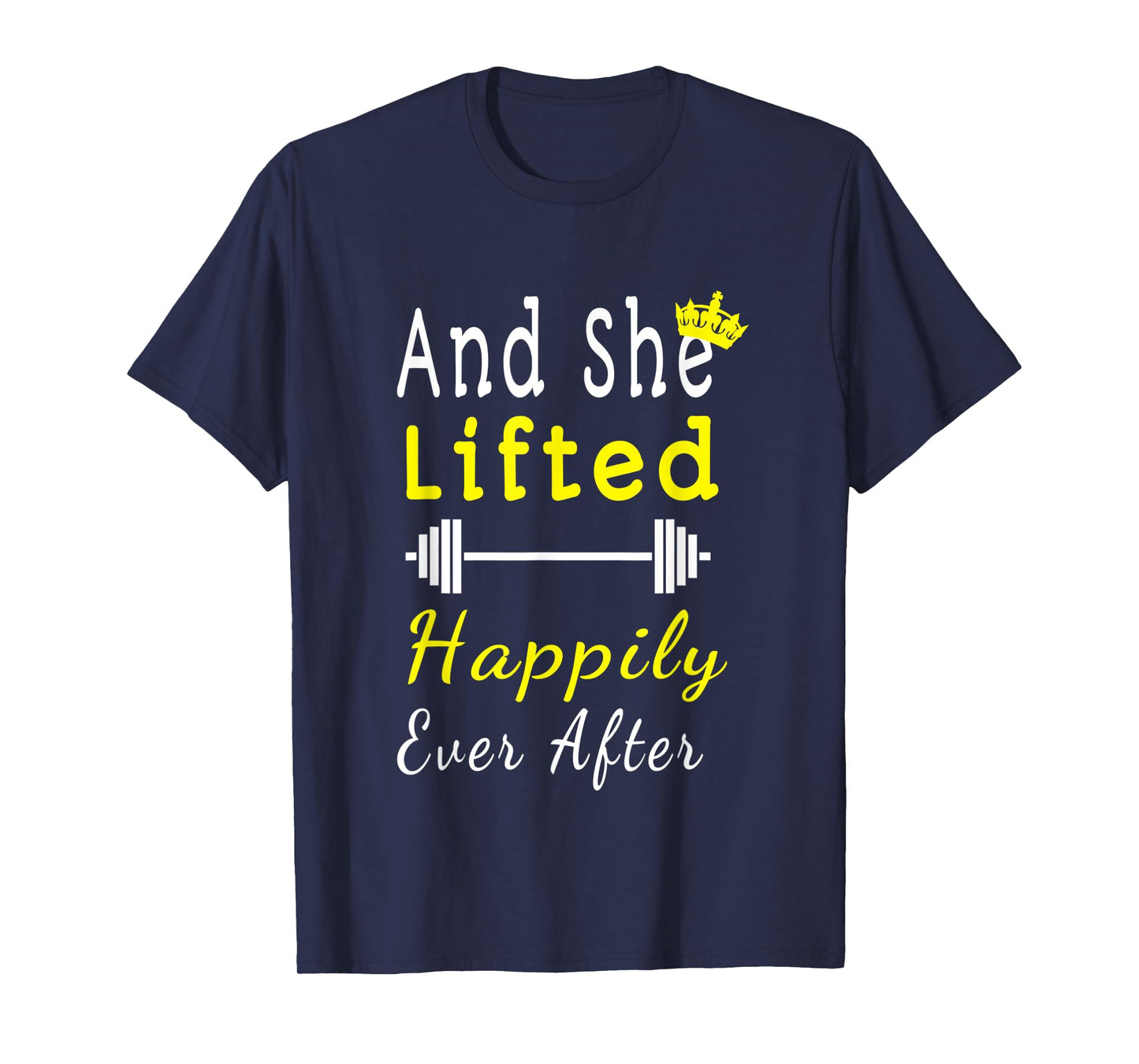 And She Lifted Happily Ever After T Shirt Gift For Gym