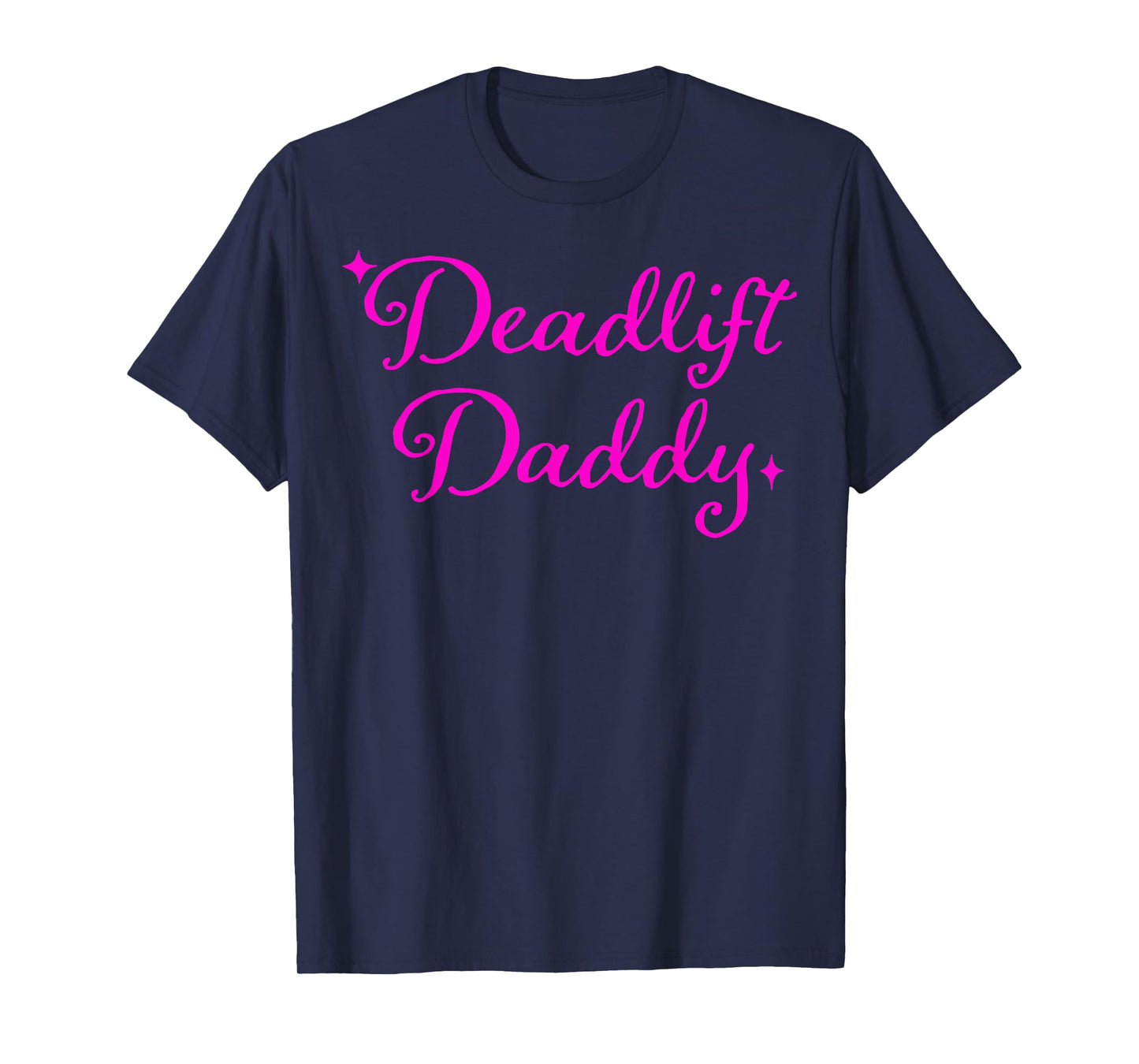 Deadlift Daddy Funny For Men Women T-Shirt