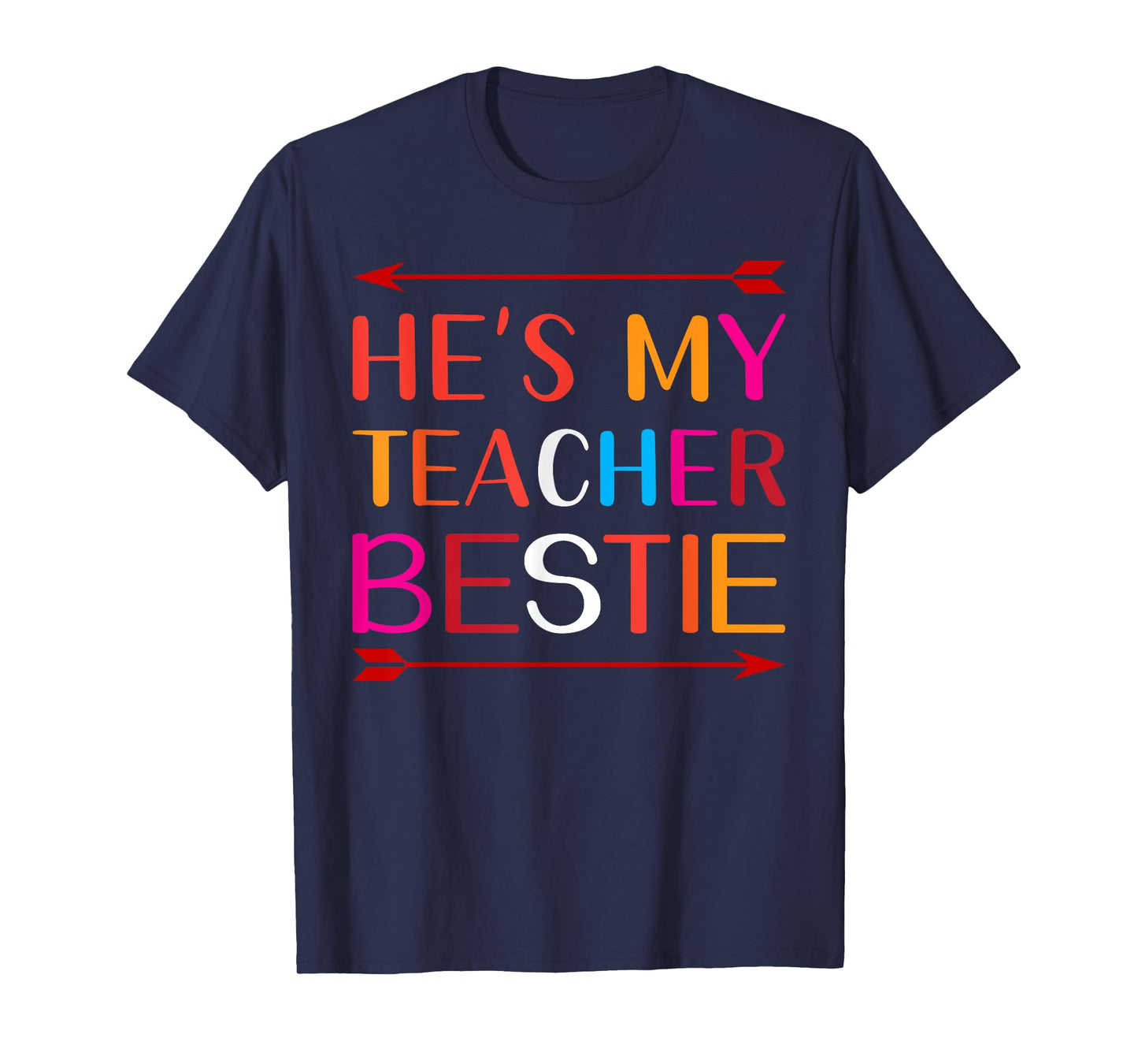 He's My Teacher Bestie Gifts T-Shirt for Men Women Girls Kids