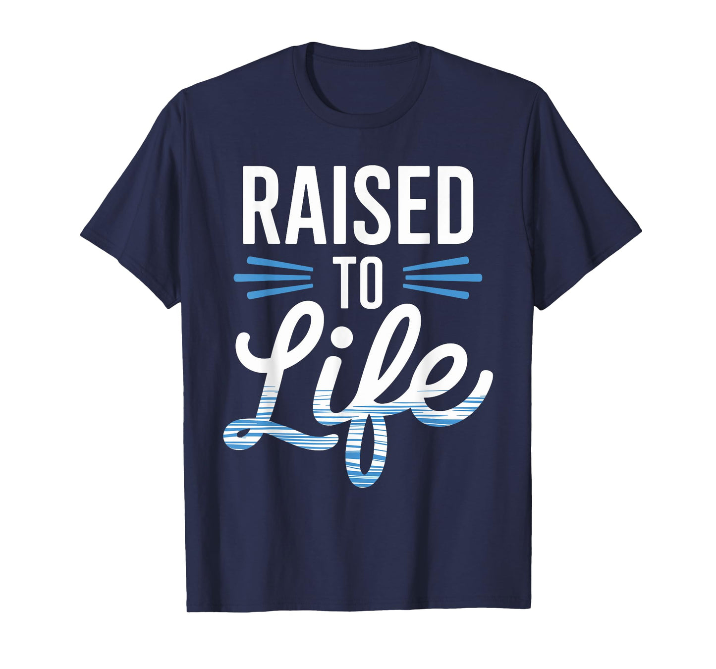 Raised To Life Shirt Baptism Shirt Jesus God Christian T-Shirt