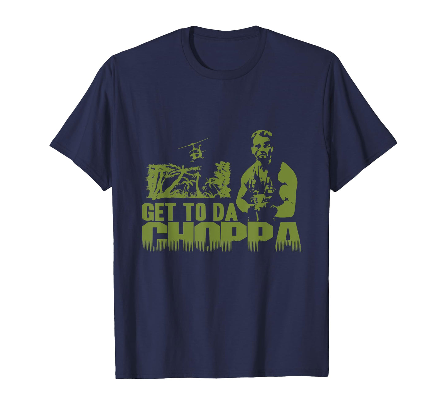 Get To The Choppa T-Shirt T-Shirt