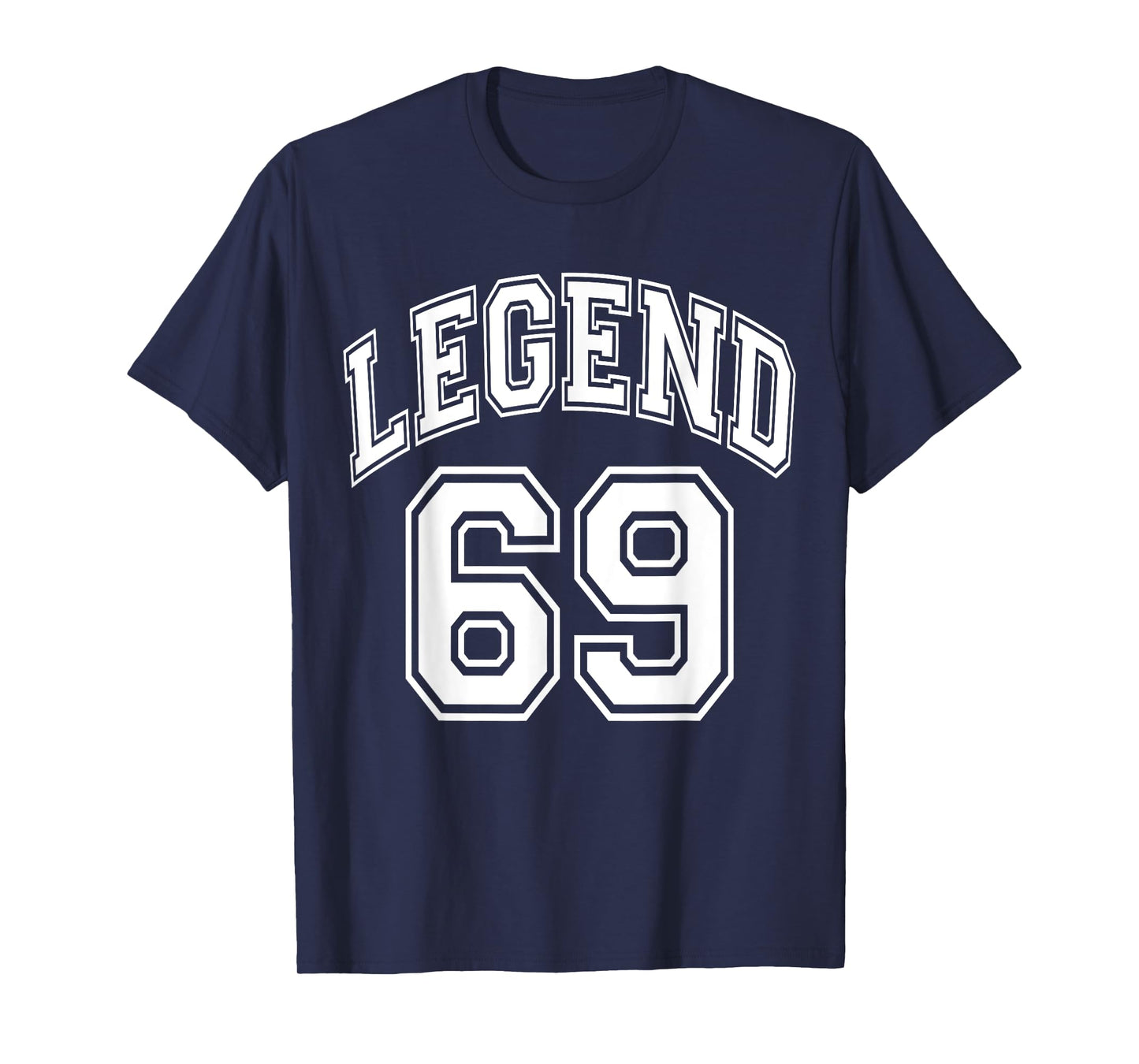 Legend 69 Number Varsity Team - 69th Birthday & 69 Years Old T-Shirt