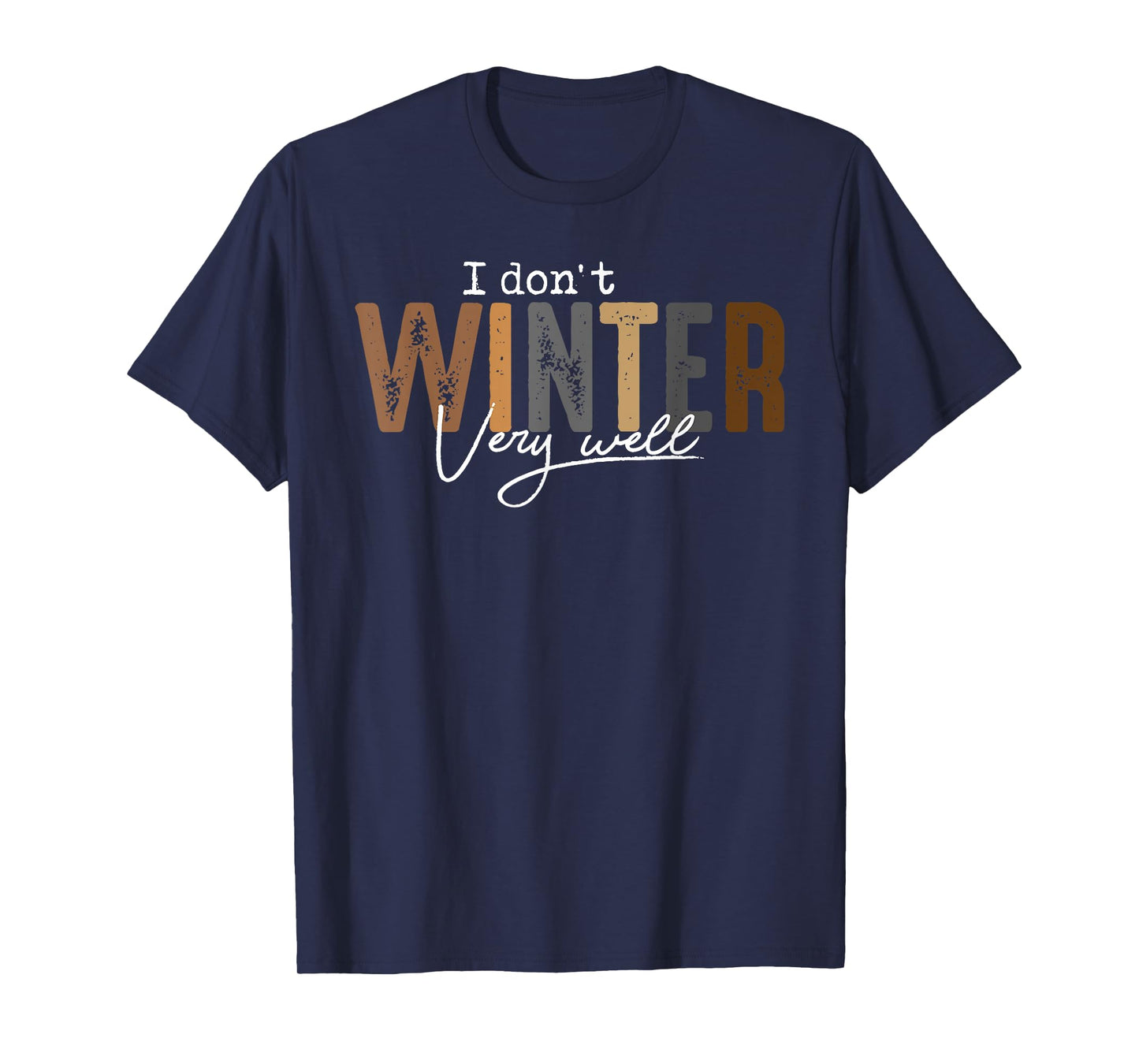 I Don't Winter Very Well Merry Christmas Pajama Xmas Holiday T-Shirt