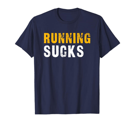 Running Sucks - Funny Running Design T-Shirt
