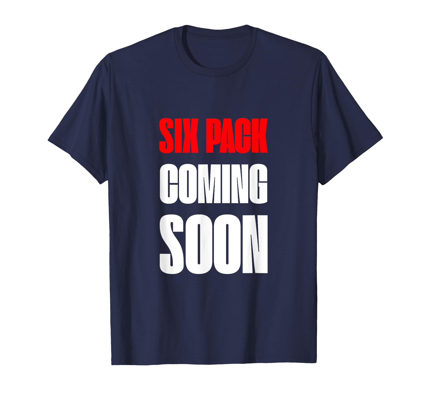 Six Pack Coming Soon - T-Shirt