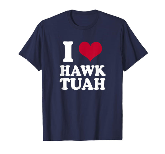 I heart Hawk Tuah T-Shirt