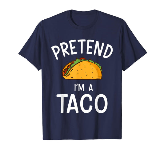 Pretend Im a taco easy lazy costume for halloween party T-Shirt