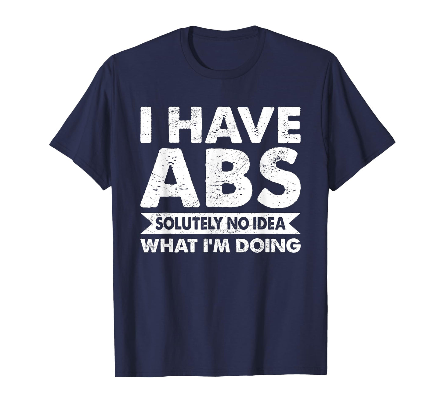 I Have Absolutely No Idea What I'm Doing Bodybuilder T-Shirt