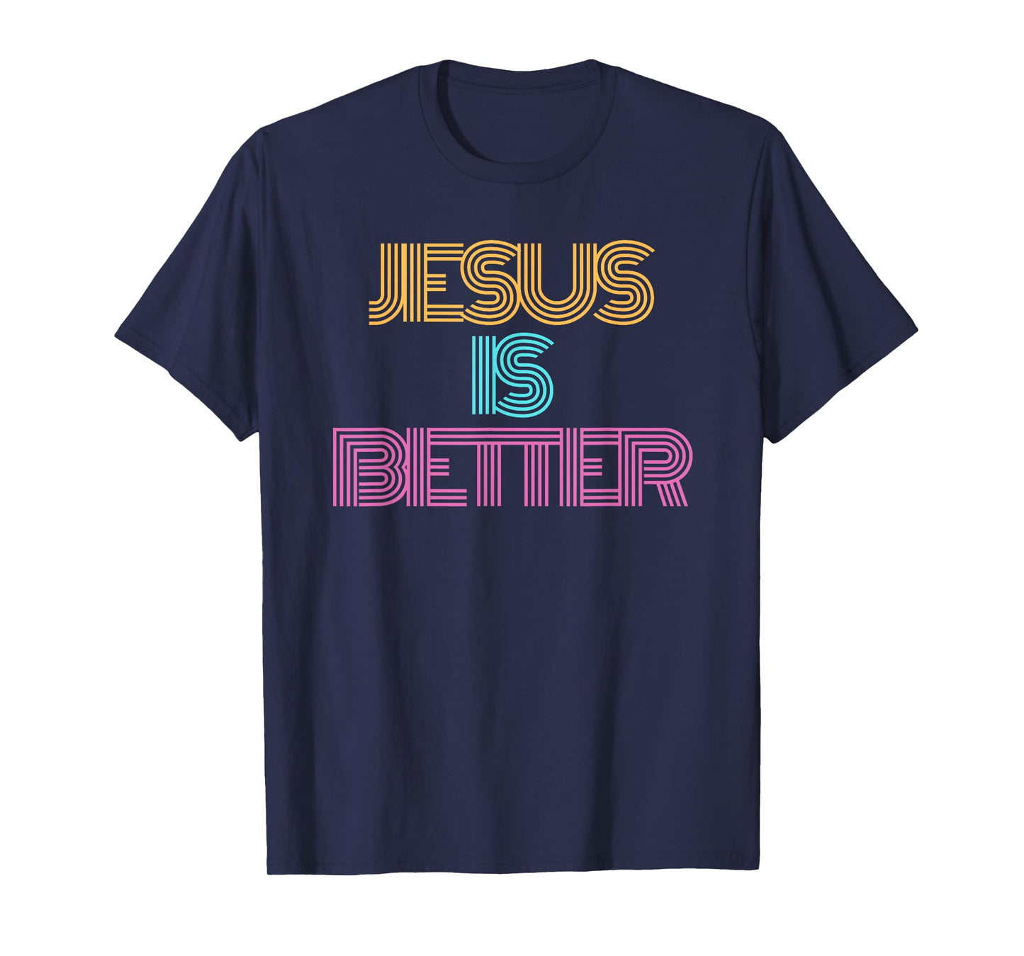 Jesus is Better Shirt. Christian Shirt. Religious Spiritual T-Shirt