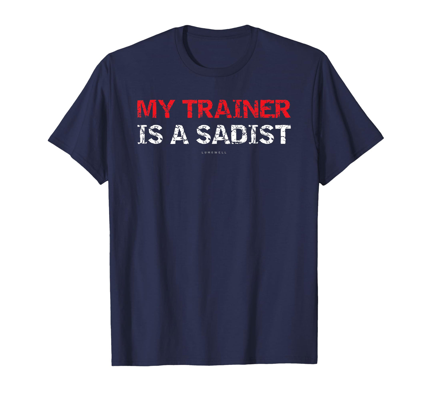 My Trainer Is A Sadist Gift Shirts. Funny Gym T-Shirt