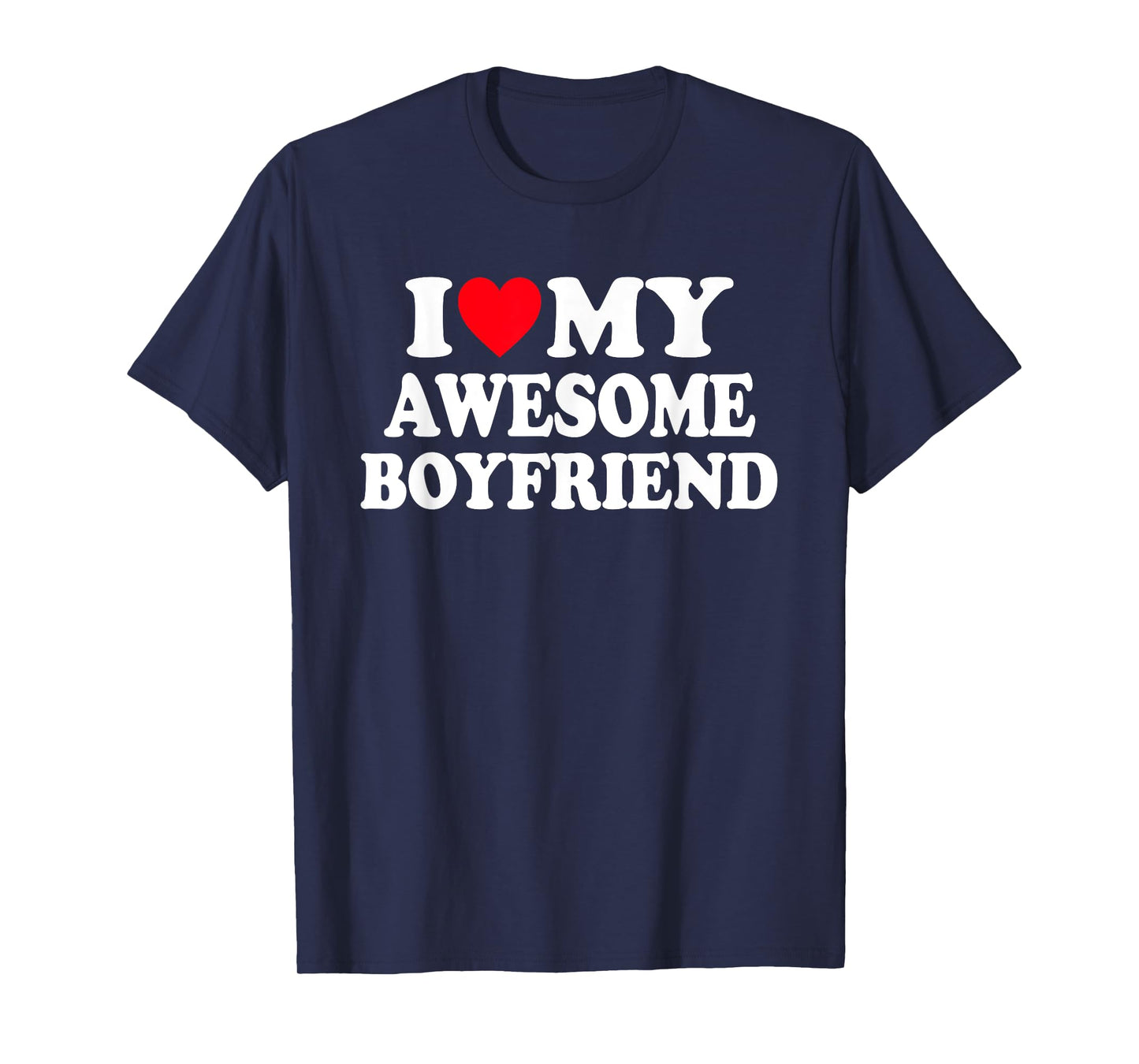 I Love My Awesome Boyfriend BF Red Heart T-Shirt