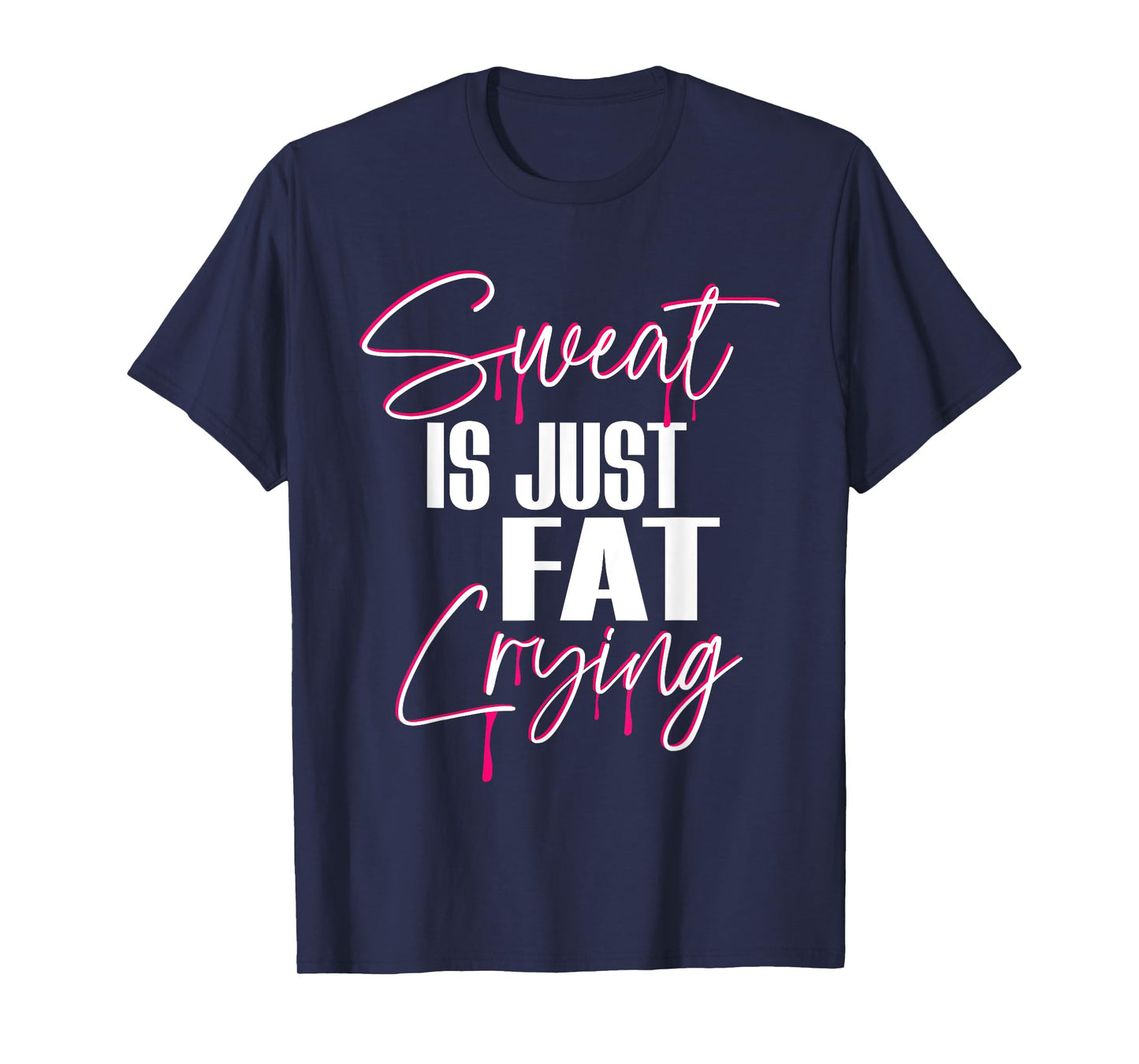"Sweat Is Just Fat Crying" Funny Workout Gym T-Shirt