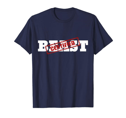 Certified BEAST Athletic Workout Fitness T-Shirt